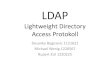 Lightweight Directory Access ProtokollSuchen in LDAP • Ziel Suchanfrage: Auffinden von Einträgen, die bestimmte Kriterien erfüllen • Suche benötigt zunächst DN des Eintrages,