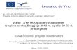 Vizito į SYNTRA Midden-Vlaanderen rengimo centrą Belgijoje … · 2019. 10. 6. · Leonardo da Vinci 1 Nr. LLP-LdV-VETPRO-2012-LT-0793 “Pagalba mokiniui atliekant gamybinę praktiką