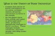 What is the Theory of Plate Tectonics?€¦ · • There are three types: divergent boundaries, convergent boundaries, and transform boundaries. ... Convergent Boundary #1 •If an