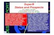 SuperB Status and Prospects · 2008. 10. 29. · SuperB design challenges Beam beam high tune shift strong-strong simulations for large crossing angle effect of tolerances and component