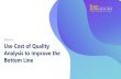 Webinar on Use Cost of Quality Analysis to Improve the ......poor quality. Use techniques from AIAG's CQI-22, Cost of Poor Quality Guide, to quantify the cost of poor quality. Use