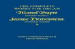 Dupré: The Complete Works for Organ Program I...The Nancy B. & John B. Hoffmann Organis and Director of Music [ 9 ] Marcel Dupré: The Complete Works for Organ JereMy filsell + January