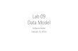 Lab 09 Data Model - GitHub Pages · 2020. 6. 18. · Lab 09 Data Model Software Studio DataLab, CS, NTHU. Data Model •Definition: A data model is a framework for describing the