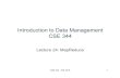 Introduction to Data Management CSE 344...• Last assignment! – Get Amazon credits now (see instructions) • Spark with Hadoop • Due next wed CSE 344 - Fall 2016 2. Parallel