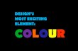 MOST EXCITING ELEMENT: COLOUR · 2019. 10. 1. · The colour wheel fits together like a puzzle - each colour in a specific place. Being familiar with the colour wheel not only helps