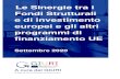Le Sinergie tra i Fondi Strutturali e di investimento europei e gli …download.apre.it/Le sinergie fra Fondi Strutturali e gli... · 2020. 9. 25. · europei (fondi SIE)2, Horizon