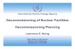 Decommissioning of Nuclear Facilities Decommissioning ......Decommissioning of Nuclear Facilities Decommissioning Planning Lawrence E. Boing IAEA Regional Workshop Manila, The Philippines