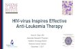 HIV-virus Inspires Effective Anti-Leukemia Therapy · • Modified virus used to introduce anti-leukemia targeted antigen recognition properties. Childhood ALL • Most commonly diagnosed