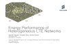 Energy Performance of Heterogeneous LTE Networks...Energy Performance of Heterogeneous LTE Networks Henrik Forssell, Gunther Auer, Daniel Dianat Ericsson AB Stockholm, Sweden Third