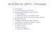 W-CDMA for UMTS – Principles...1992–1995: RACE project CODIT (UMTS Code Division Testbed, PKI, Ericsson, Telia, etc.) Wide-band CDMA Era 1995–1999: ACTS project FRAMES: FMA Mode