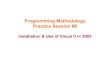 Programming Methodology Practice Session #0 · 2018. 1. 30. · 21. Memo 22. Coding4Fun my msd msdn subscriptions 2. 4. server zoos, visua[studio .NET Framework C++ 2005 Express Editions