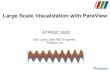 Large Scale Visualization with ParaView · 2020. 8. 3. · –ParaView 0.6 released October 2002. •Paraview 3.0 release in May 2007. –GUI rewritten to be more user friendly and