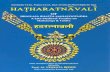 Selected for T.K.D.L. Project; C.S.I.R., Govt. ofAbout HathaRatnavali Hatharatnavali is an important treatise on Hathayoga and Tantra written by Srinivasa Bhatta Mahayogendra (1625-1695
