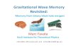 Gravitational Wave Memory Revisited - Cornell Universityhosting.astro.cornell.edu/~favata/talks/memory/tapir... · 2009. 10. 19. · •Asymmetric supernova explosions (see Ott’08