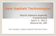 New Asphalt Technologies - North Dakota Asphalt ConferenceRecent HMA Developments Warm Mix Asphalt Performance Graded Binder (Modified Binder) Recent HMA Developments (Con’t) Porous