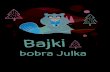 bobra Julka - Microsoft · 2020. 11. 13. · bobra Julka. Chciałem się z Tobą przywitać i powiedzieć, że bardzo się cieszę, że mogę Cię poznać. Mam na imię Julek i…