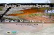Technical Note 409 April 2003...PASSIVE TREATMENT SYSTEMS FOR ACID MINE DRAINAGE SUGGESTED CITATION: Ford, K.L. 2003. Passive treatment systems for acid mine drainage. Technical …