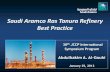 Saudi Aramco Ras Tanura Refinery Best Practice · 2014. 2. 17. · Saudi Aramco Refinery System (MBD) Ras Tanura Riyadh Yanbu Jeddah 550 MBD MBD 88 MBD 235 MBD . Saudi Aramco’s