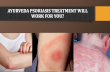 Ayurveda Psoriasis Treatment Will Work for You?