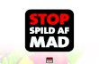 STOP · STOP SPILD AF Fondsmidler afgørende for fremskridt Alle tilknyttede personer og kræfter frivilligt og ulønnet til Stop Spild Af Mad. Madrests Kogebogen, mm. skal være