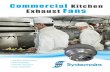 Commercial Kitchen Exhaust Fans - Fantechfantech.com.au/images/Brochures/CKEF.pdf · V38-376-SP 920 0.37 2.50 240 50 16 44 V38-376-3P 920 0.37 1.16 415 50 19 55 V38-374-SP * 1400