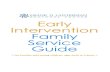 Early Intervention Family Service Guide - Lanterman.org...Purpose & Content This Early Intervention Family Service Guide is written for families with young children, ages birth to