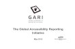 The Global Accessibility Reporting Initiative · 2016. 5. 29. · International association of telecommunications equipment manufacturers with an interest in mobile or wireless communications,