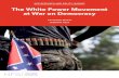 The White Power Movement at War on Democracy Power Versus Democracy.pdfWhite Power, White Supremacy, and White Nationalism White power should not be confused with “white supremacy.”