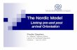 The Nordic Model · 2015. 3. 9. · The Nordic Model Linking pre-and post arrival Orientation Pindie Stephen ... Addressing Integration Challenges ... prospects improve and society