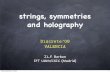 strings, symmetries and holography · 2014. 1. 22. · Discrete symmetries are in practice residuals of spontaneously broken gauge symmetries Banks & Dixon ... A baby version of this