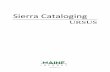Sierra Cataloging - Maine InfoNet · 2015. 3. 10. · 1. Select Catalog from the Function drop-down menu. 2. In the icon menu, select New. 3. Choose a template from the Select Template