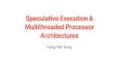 Speculative Execution & Multithreaded Processor Architectureshtseng/classes/cs203_2020fa/... · 2020. 11. 30. · X6 P1 X7 P5 X10 P3 X12 Valid Value In use Valid Value In use P1 1