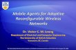 Mobile Agents for Adaptive Reconfigurable Wireless Networksvleung/IWCMC2008 Keynote VLeung.pdf• ULP Bluetooth based on Wibree technology for very long battery life. • A key aspect