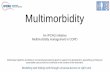 Multimorbidity...2020/09/24  · Managing the multimorbid patient with COPD (II) •For patients with COPD, multimorbidity is associated with: o A high level of polypharmacy and an