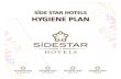 SİDE STAR HOTELS HYGIENE PLAN · 2020. 8. 15. · SIDE STAR HOTELS… HYGIENE PLAN Dear members of Side Star Hotels’ community, Your health and comfort are very important to us.