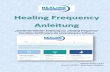 Healing Frequency Anleitung - Alternativ Gesund · 2019. 8. 2. · 5 HEALING FREQUENCY „Schritt-für-Schritt“ Anleitung zur „Healing Frequency“ Eine kleine Einführung in