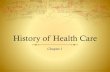 History of Health Care - Mr. Hanisch's Class Website€¦ · ANCIENT GREEKS 1200-200 BC Hippocrates: father of medicine, “Hippocratic Oath” Established that disease is caused