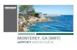 MONTEREY, CA [MRY]/media/473392EE1D3B4E219EFD883FB... · 2019. 5. 7. · MRY TRAVELER PROFILE 95 MILLION ADULTS HAVE TAKEN AT LEAST 1 DOMESTIC FLIGHT IN THE PAST YEAR Airport Frequent