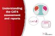 Understanding the CAT4 assessment - Hornbill SchoolWhat is CAT4? CAT4: Cognitive Abilities Test Fourth Edition CAT4 assesses a student’s abilities across four different reasoning