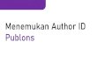 Menemukan Author ID · 2021. 1. 22. · Menemukan Author ID Publons. Publons.com Akses pada kemudian klik icon search. Publons.com Masukkan nama pada kolom pencarian. Publons.com