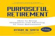 BEST BOOK Purposeful Retirement: How to Bring Happiness and Meaning to Your Retirement (Volunteer Work, Retirement Planning, Retirem...
