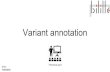Variant annotation - Université de Lille...A REFERENCE PANEL OF EXOMES FROM FRENCH REGIONS Annotation Databases Eilbeck, Karen & Quinlan, Aaron & Yandell, Mark. (2017). Settling the