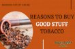 Reasons to Buy Good Stuff Tobacco