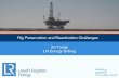 Rig Preservation and Reactivation Challenges Ad Tange LR ......• Assure mechanical integrity ... preservation tasks are carried out in an effective manner. If there are ... • The