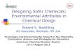 Designing Safer Chemicals: Environmental Attributes in ... … · Estolide (typical; EN=2) Readily biodegradable (301B >80%) Silicone dielectric fluid (generic) Not biodegradable