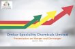 Omkar Speciality Chemicals Limited · 2016. 4. 11. · Omkar Herlekar Whole Time Director “Both the Companies, Omkar Speciality and Lasa Supergenerics have different businesses