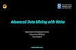 Advanced Data Mining with Weka · 2016. 6. 29. · Weka – Open source software tool – Developed at The University of Waikato Sequel to Data Mining with Weka and More Data Mining