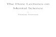 The Dore Lectures on Mental Science Dore...Thomas Troward FOREWORD. The addresses contained in this volume were delivered by me at the Dore Gallery, Bond Street, London, on the Sundays