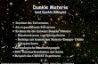 Dunkle Materie - (Indico)...Teilchenphysik mit kosmischen und mit erdgebundenen Beschleunigern TUM SS13 S.Bethke, F. Simon V13: Dunkle Materie Dunkle Materie (und Dunkle Energie) •