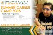 DAUPHIN COUNTY TECHNICAL SCHOOL Summer Career Camp … · 2019. 8. 29. · Camp 2016 Featured Programs June 14TH, 15th, 16TH 2016 Building Construction Technology Criminal Justice/Police
